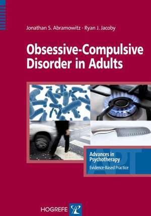 Obsessive-Compulsive Disorder in Adults de Jonathan S. Abramowitz