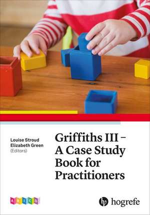 Griffiths III - A Case Study Book for Practitioners de Louise A. Stroud