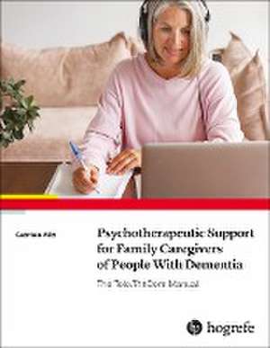 Psychotherapeutic Support for Family Caregivers of People With Dementia de Gabriele Wilz