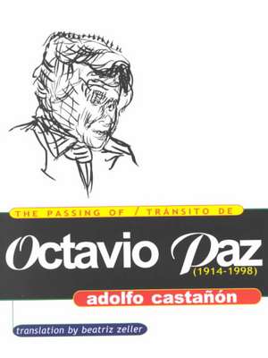 Passing of Octavio Paz (1914-1998) de Adolfo Castanon