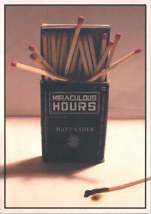 Miraculous Hours de Matt Rader