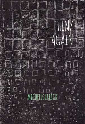 Then/Again de Michelle Elrick