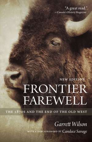 Frontier Farewell: The 1870s and the End of the Old West de Garrett Wilson