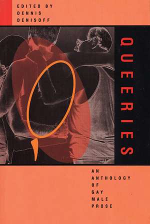 Queeries: An Anthology of Gay Male Prose de Dennis Denisoff