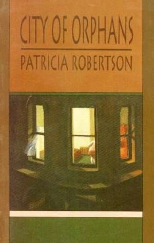 City of Orphans de Patricia Robertson