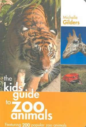 A Kids' Guide to Zoo Animals de Michelle Gilders