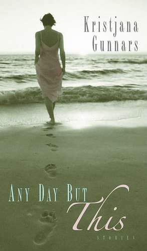 Any Day But This de Kristjana Gunnars