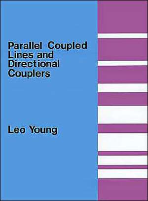 Parallel Coupled Lines and Directional Couplers de Leo Young