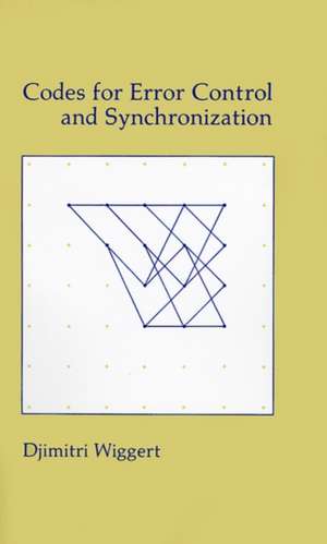 Codes for Error Control and Synchronization de Djimitri Wiggert