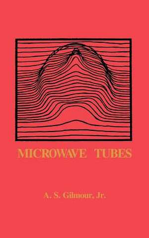 Microwave Tubes de A. S. Gilmour