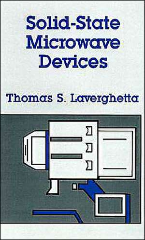 Solid-State Microwave Devices de Thomas S. Laverghetta