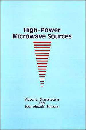 High-Power Microwave Sources de Victor L. Granatstein