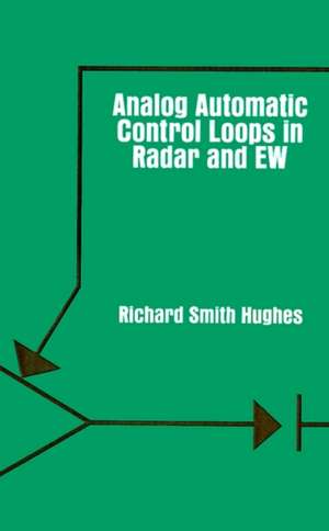 Analog Automatic Control Loops in Radar and EW de Richard Smith Hughes