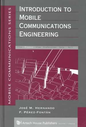 Introduction to Mobile Communications Engineering de Jose M. Hernando