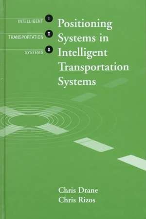 Positioning Systems in Intelligent Transportation Systems de Chris Drane