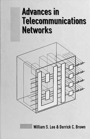 Advances in Telecommunications Networks de William S. Lee