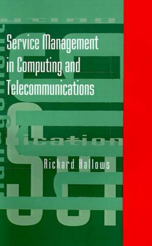 Service Management in Computing and Telecommunications de Richard Hallows