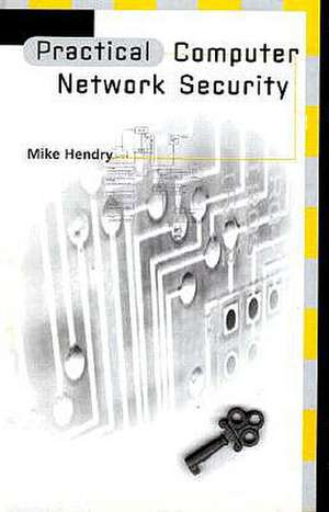 Practical Computer Network Security de Mike Hendry