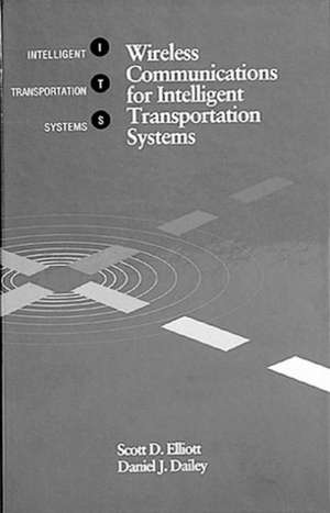 Wireless Communications for Intelligent Transportation Systems de Scott D. Elliott