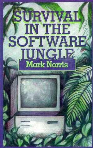 Survival in the Software Jungle de Mark Norris