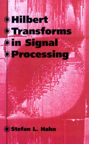 Hilbert Transforms in Signal Processing de Stefan L. Hahn