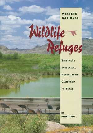 Western National Wildlife Refuges de Dennis Wall