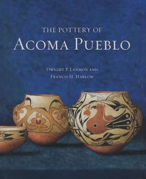 The Pottery of Acoma Pueblo de Dwight P. Lanmon