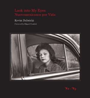 Look into My Eyes: Nuevomexicanos por Vida, '81-'83 de Kevin Bubriski