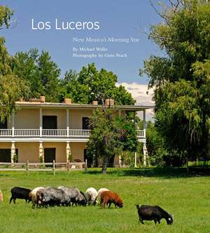 Los Luceros: New Mexico's Morning Star de Michael Wallis