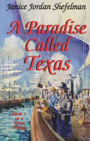 A Paradise Called Texas de Janice Jordan Shefelman