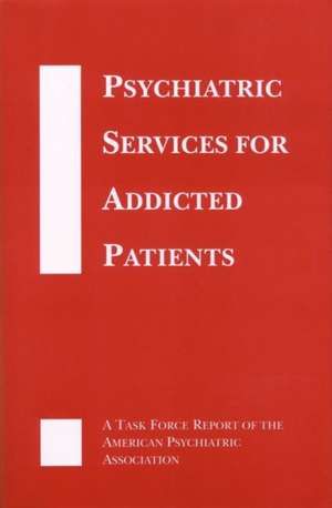 Psychiatric Services for Addicted Patients de American Psychiatric Association