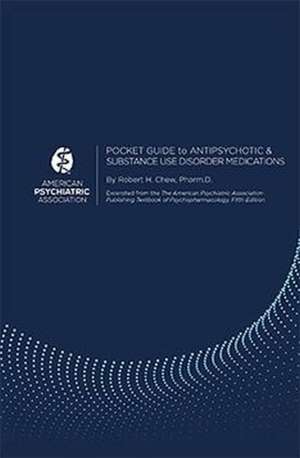 Pocket Guide to Antipsychotic and Substance Use Disorder Medications de American Psychiatric Association