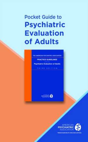 Pocket Guide to Psychiatric Evaluation of Adults de American Psychiatric Association