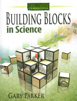 Building Blocks in Science de Gary Parker