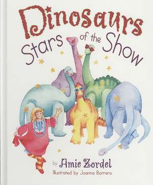 Dinosaurs: Stars of the Show de Amie Zordel