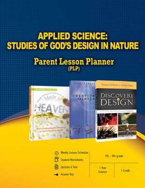 Applied Science: Studies of God's Design in Nature Parent Lesson Planner de Master Books