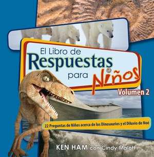 El Libro de Respuestas Para Ninos Volumen 2 de Ken Ham