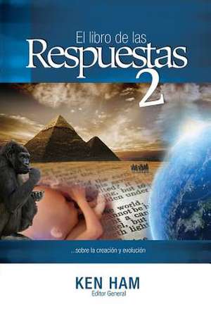 El Libro de Las Respuestas 2 de Ken Ham