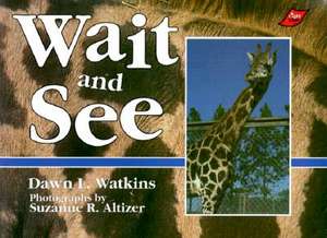 Wait and See de Dawn L. Watkins