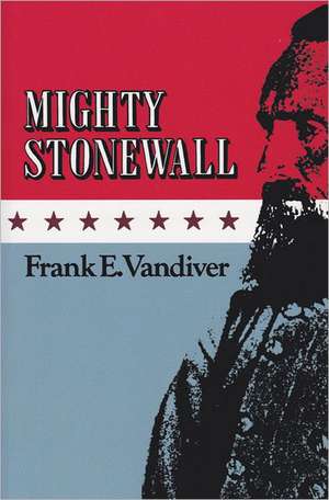 Mighty Stonewall de Frank E. Vandiver