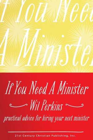 If You Need a Minister de Wil Perkins