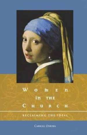 Women in the Church: Reclaiming the Ideal de Carroll D. Osburn