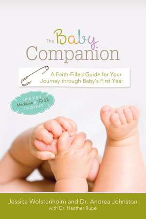 The Baby Companion: A Faith-Filled Guide for Your Journey Through Baby's First Year de Jessica Wolstenholm