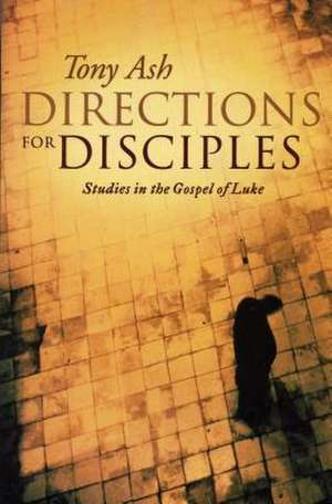 Directions for Disciples de Tony Ash