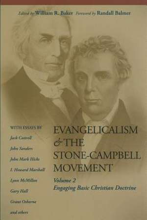 Evangelicalism & the Stone-Campbell Movement, V.2 de William R. Baker