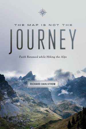 Map Is Not the Journey de Richard Dahlstrom