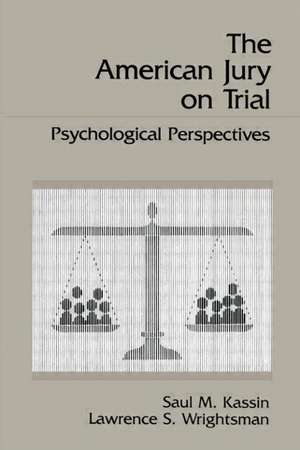 The American Jury On Trial: Psychological Perspectives de Saul M. Kassin