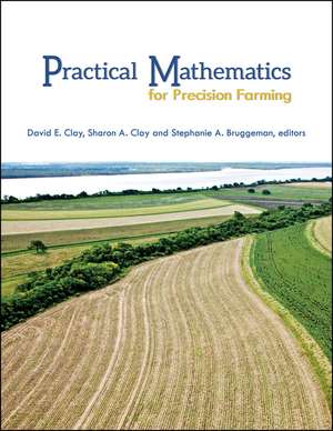 Practical Mathematics for Precision Farming de DE Clay