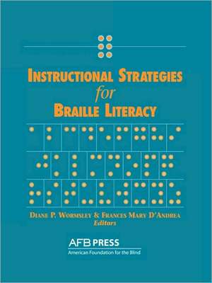 Instructional Strategies for Braille Literacy de Frances M. D'Andrea