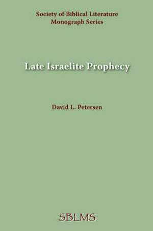 Late Israelite Prophecy de David L. Petersen